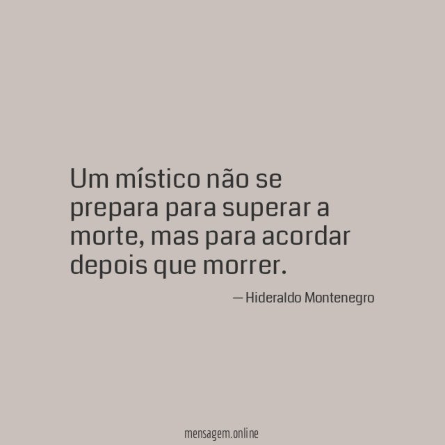 Um místico não se prepara para superar a morte