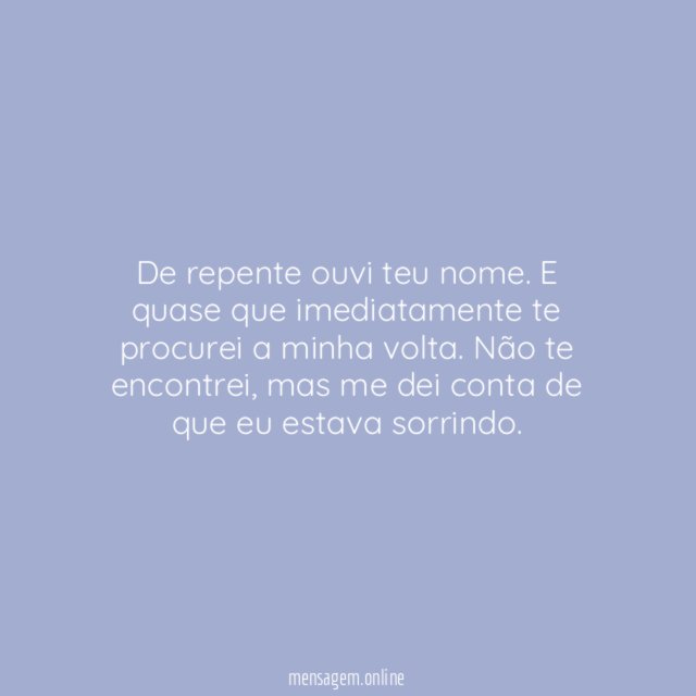 De repente ouvi teu nome