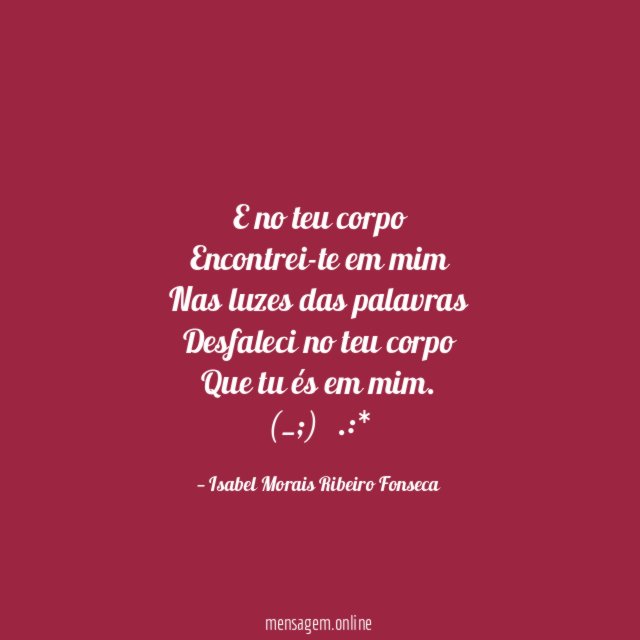 E no teu corpo Encontrei-te em mim Nas luzes das