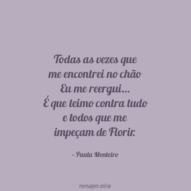 Todas as vezes que me encontrei no chão Eu me reergui