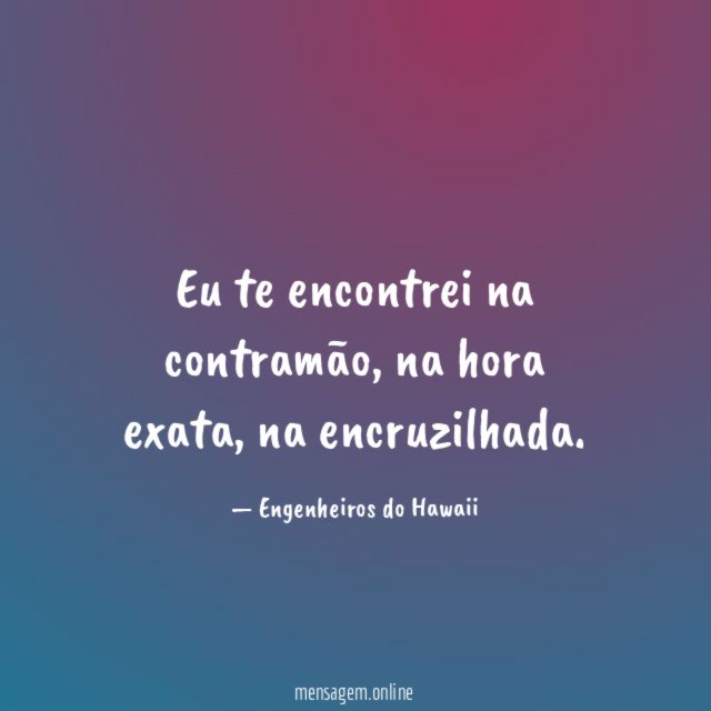 Eu te encontrei na contramão
