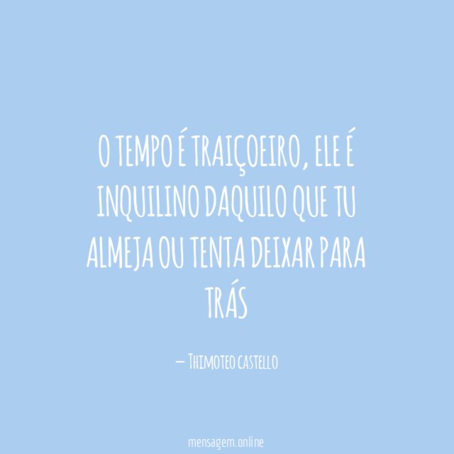 O tempo é traiçoeiro