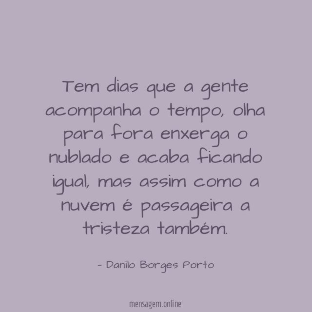 Tem dias que a gente acompanha o tempo