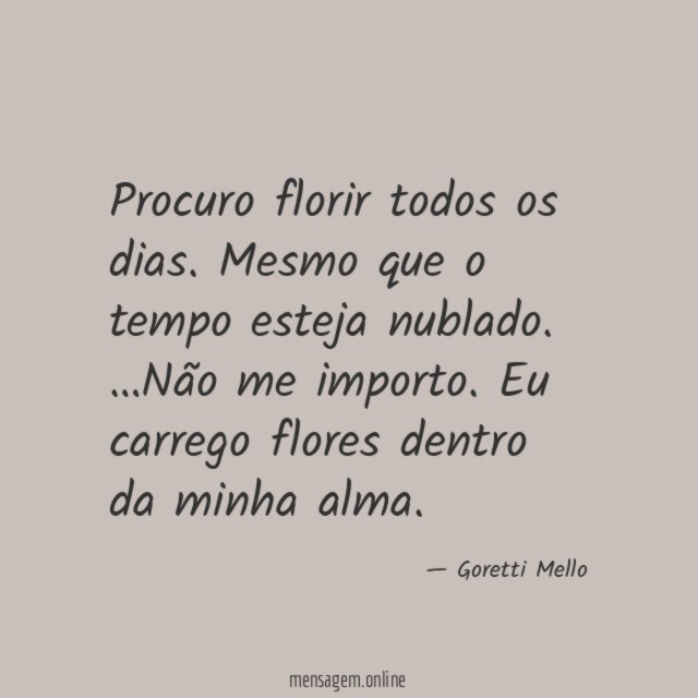 Procuro florir todos os dias