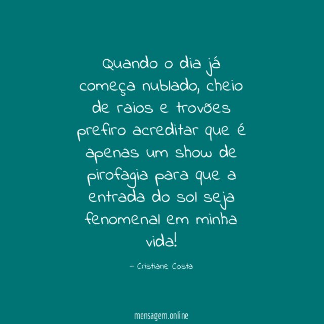 Quando o dia já começa nublado
