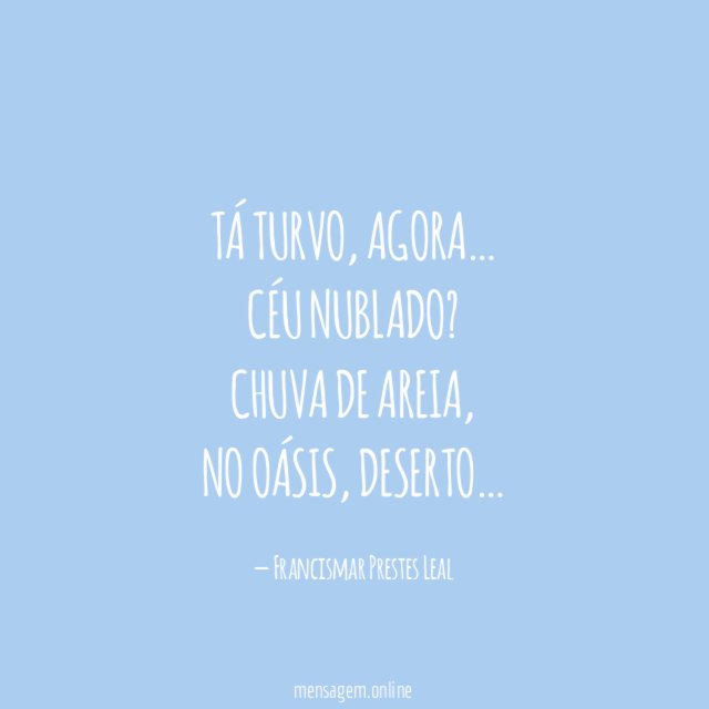 Tá Turvo, Agora…