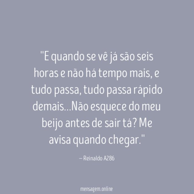 'E quando se vê já são seis horas