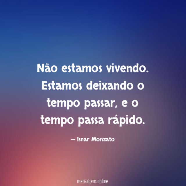 Não estamos vivendo