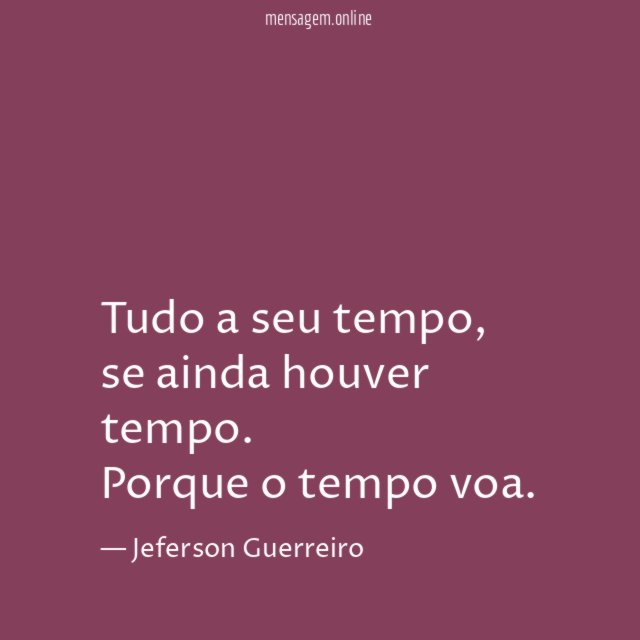 Tudo a seu tempo