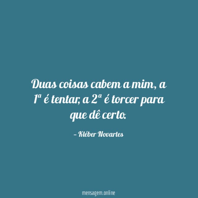 Duas coisas cabem a mim