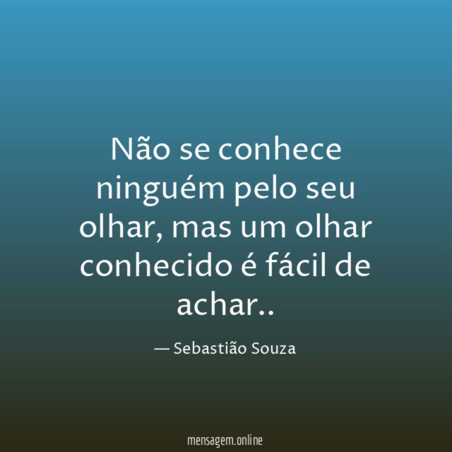 Não se conhece ninguém pelo seu olhar