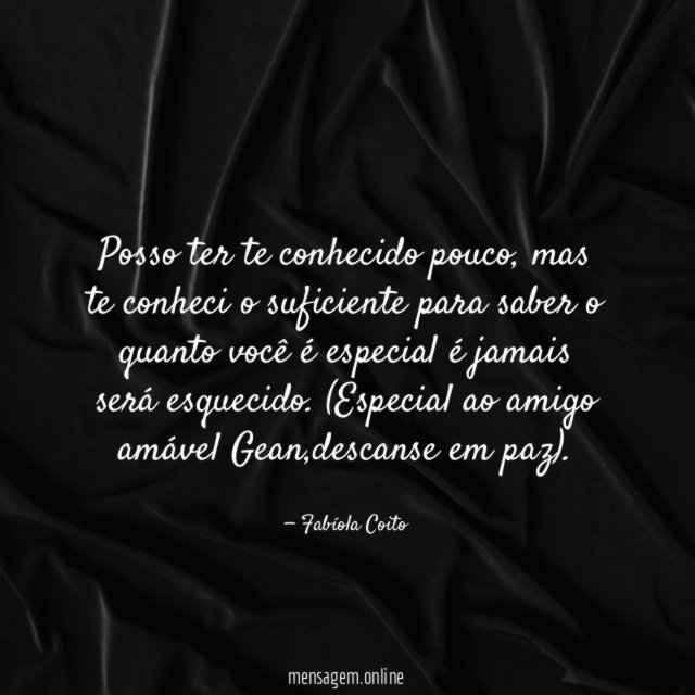 Posso ter te conhecido pouco