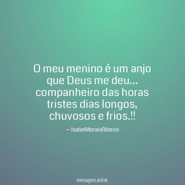 O meu menino é um anjo que Deus me deu