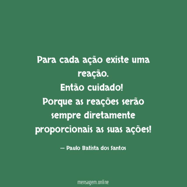 Para cada ação existe uma reação