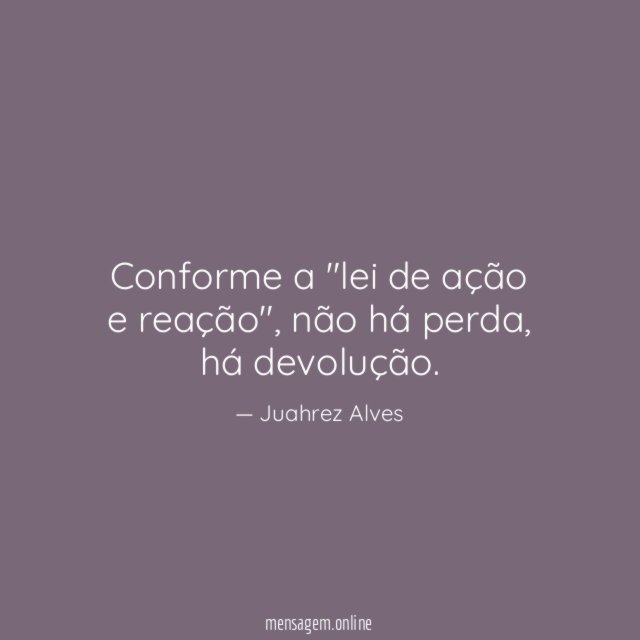Conforme a "lei de ação e reação"