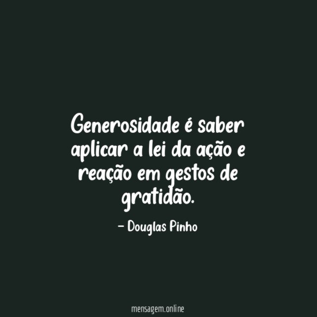Generosidade é saber aplicar a lei da ação