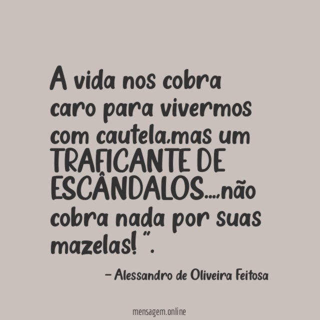 A vida nos cobra caro para vivermos com cautela
