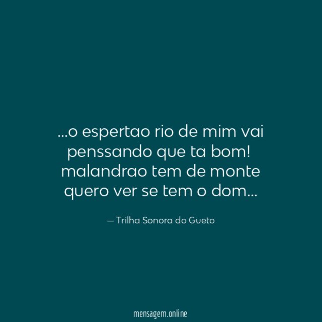 o espertao rio de mim vai penssando que ta bom