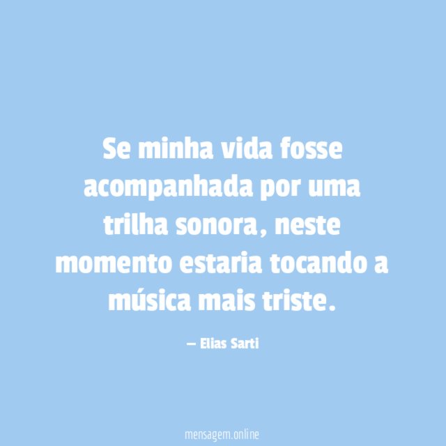 Se minha vida fosse acompanhada por uma trilha sonora