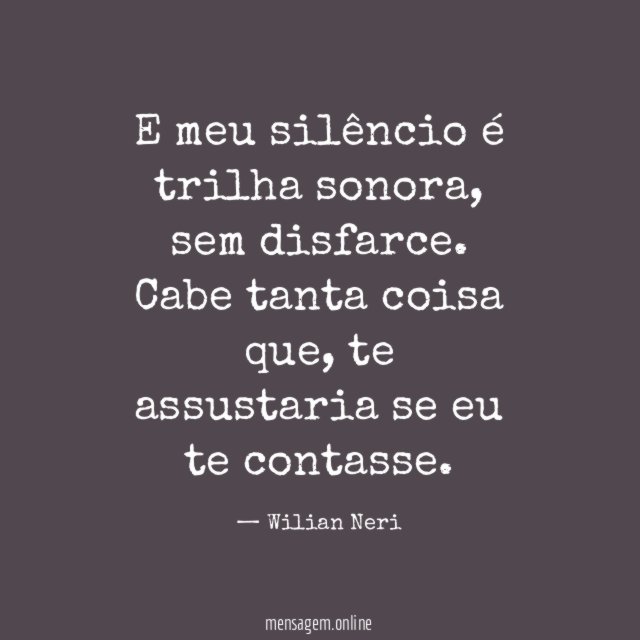 E meu silêncio é trilha sonora
