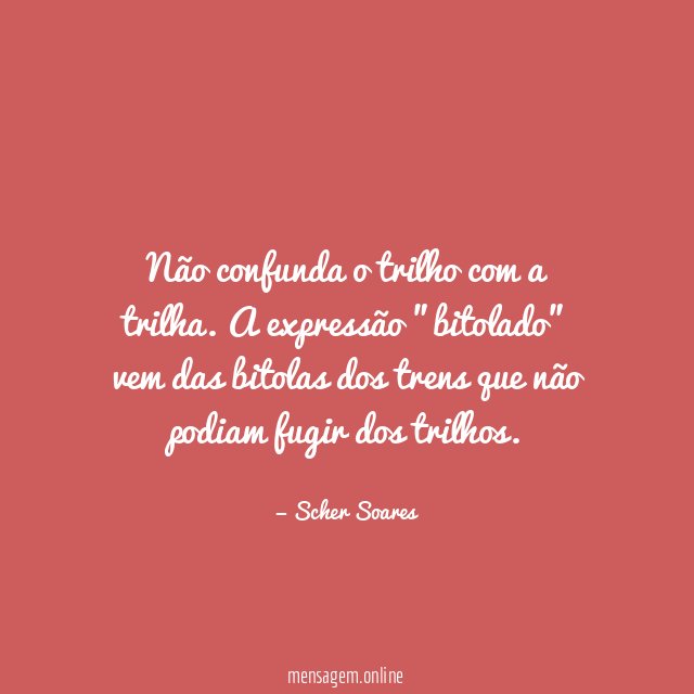 Não confunda o trilho com a trilha