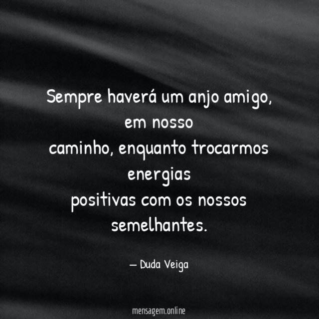 Sempre haverá um anjo amigo