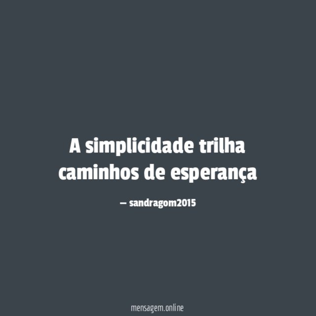 A simplicidade trilha caminhos de esperança"
