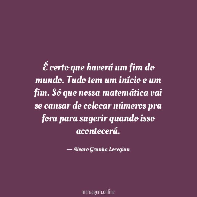 É certo que haverá um fim do mundo