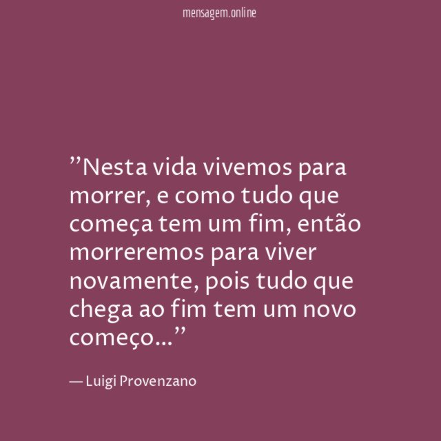 'Nesta vida vivemos para morrer