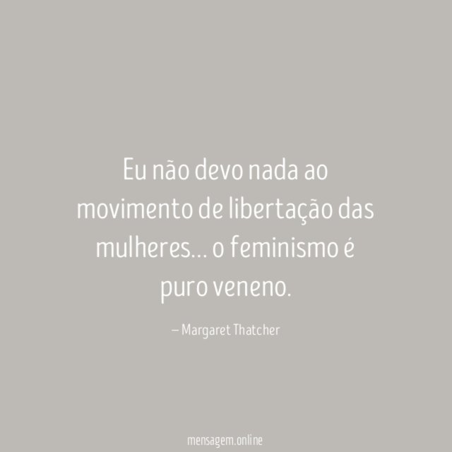 Eu não devo nada ao movimento de libertação das mulheres