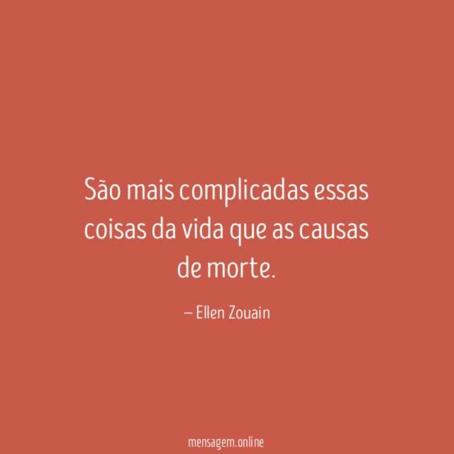 São mais complicadas essas coisas da vida que
