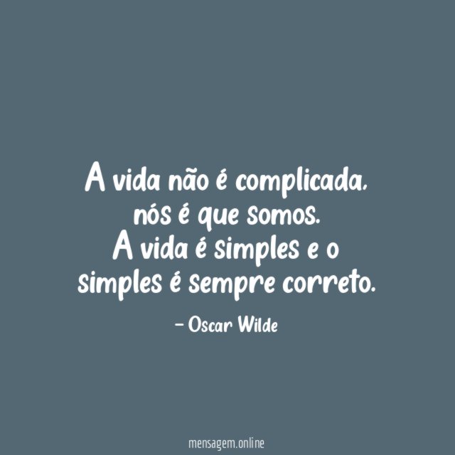 A vida não é complicada
