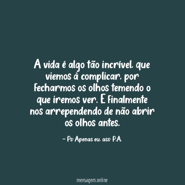 A vida é algo tão incrível