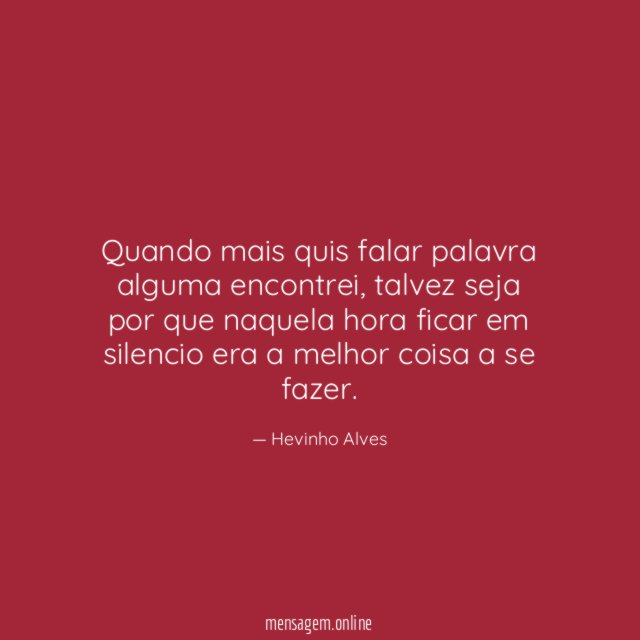 Quando mais quis falar palavra alguma encontrei