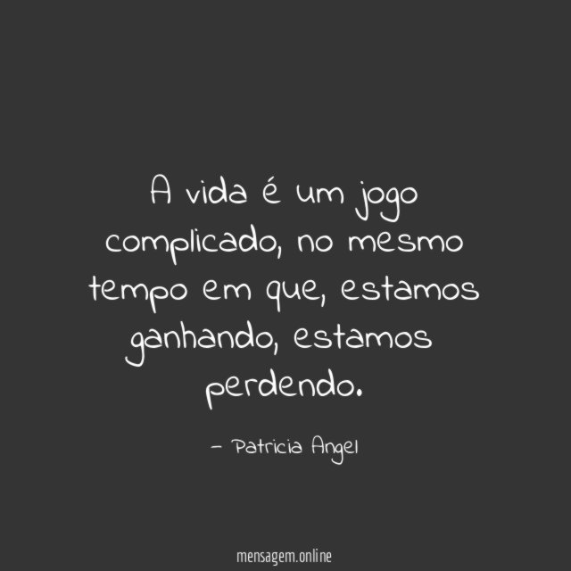 A vida é um jogo complicado
