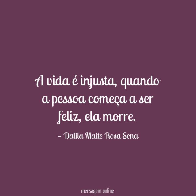 A vida é injusta