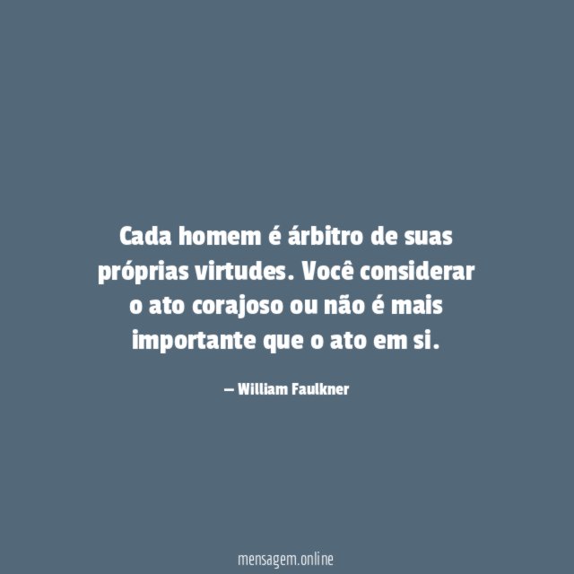 Cada homem é árbitro de suas próprias virtudes