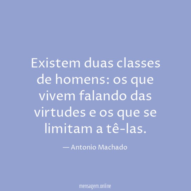 Existem duas classes de homens