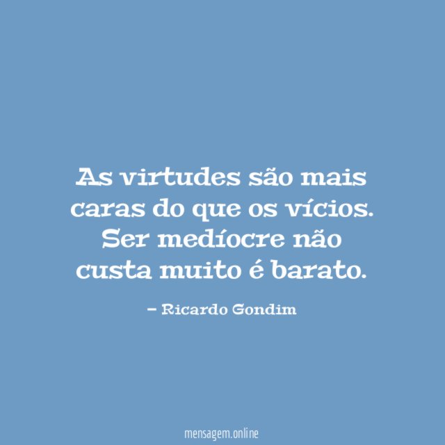 As virtudes são mais caras do que os vícios