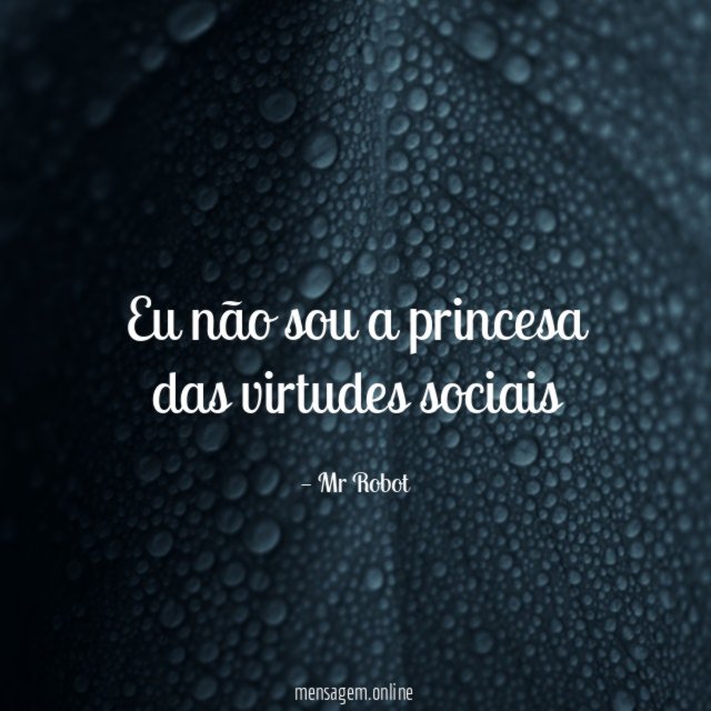 Eu não sou a princesa das virtudes sociais