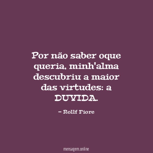 Por não saber oque queria