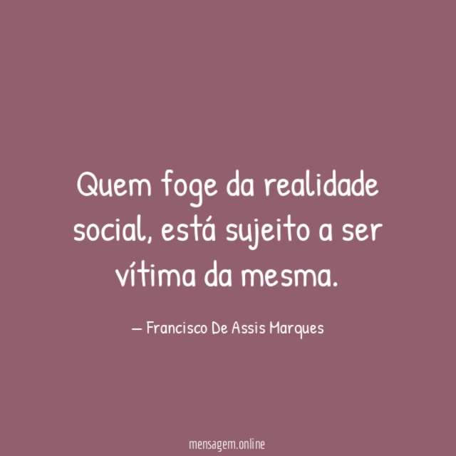 Quem foge da realidade social