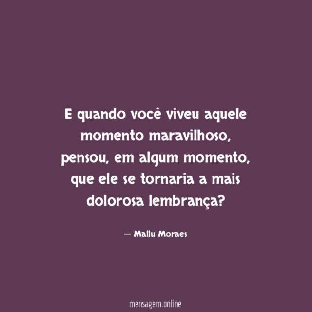 E quando você viveu aquele momento maravilhoso
