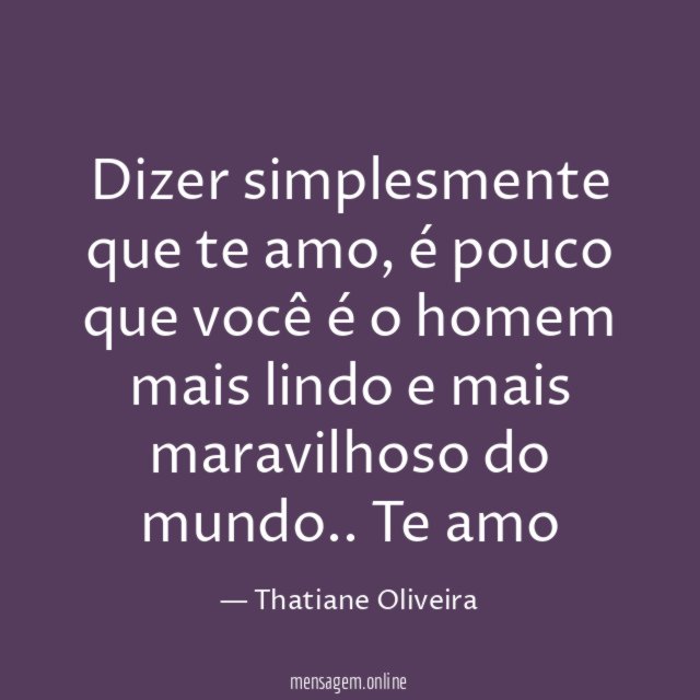 Dizer simplesmente que te amo