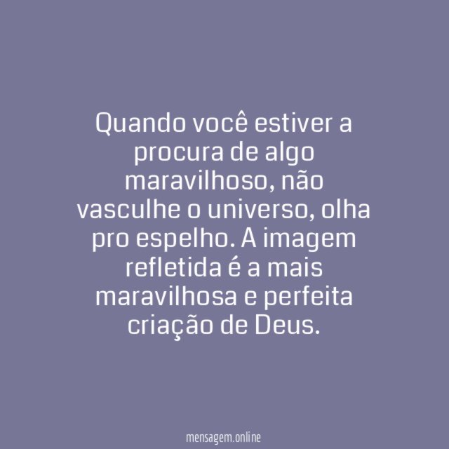 Quando você estiver a procura de algo maravilhoso