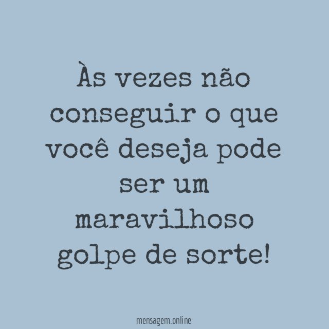 Às vezes não conseguir o que você deseja