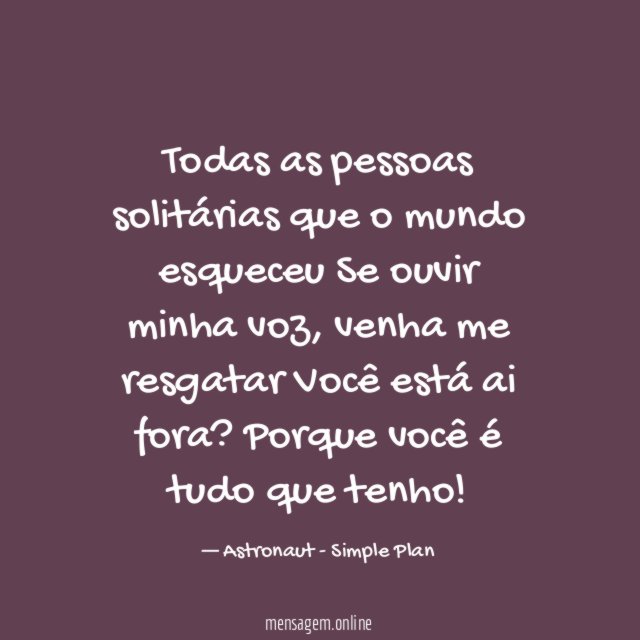 Todas as pessoas solitárias que o mundo esqueceu Se