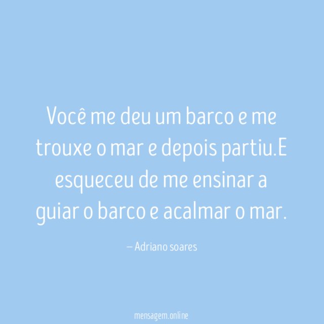 Você me deu um barco e me trouxe
