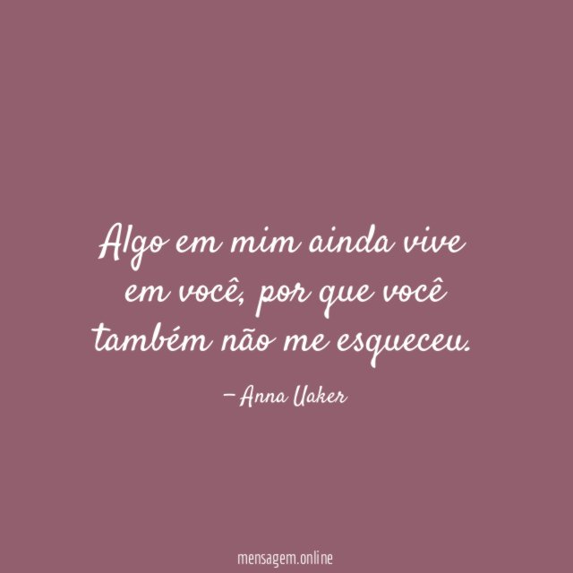 Algo em mim ainda vive em você