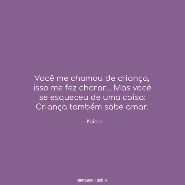 Você me chamou de criança